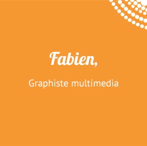 Fabien, graphiste multimedia