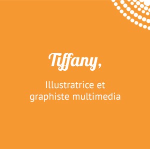 Tiffany, illustratrice et graphiste multimedia